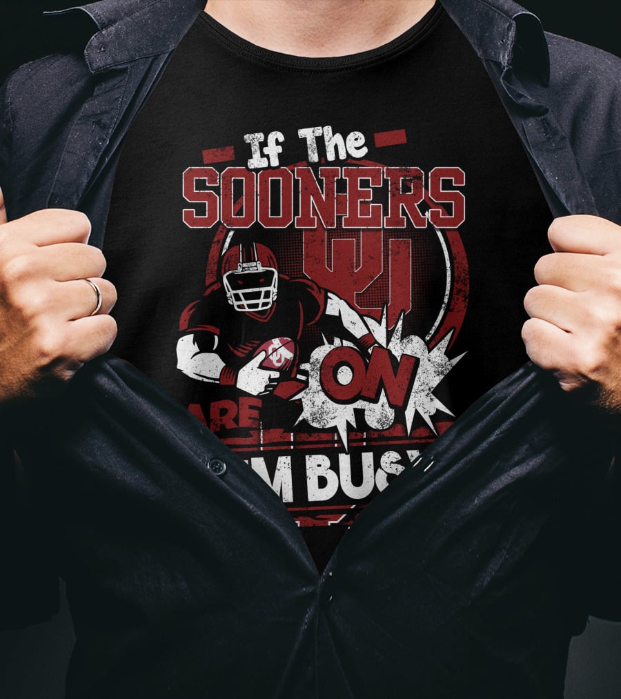 If The Sooners Are On I'm Busy Football Fan T-Shirt