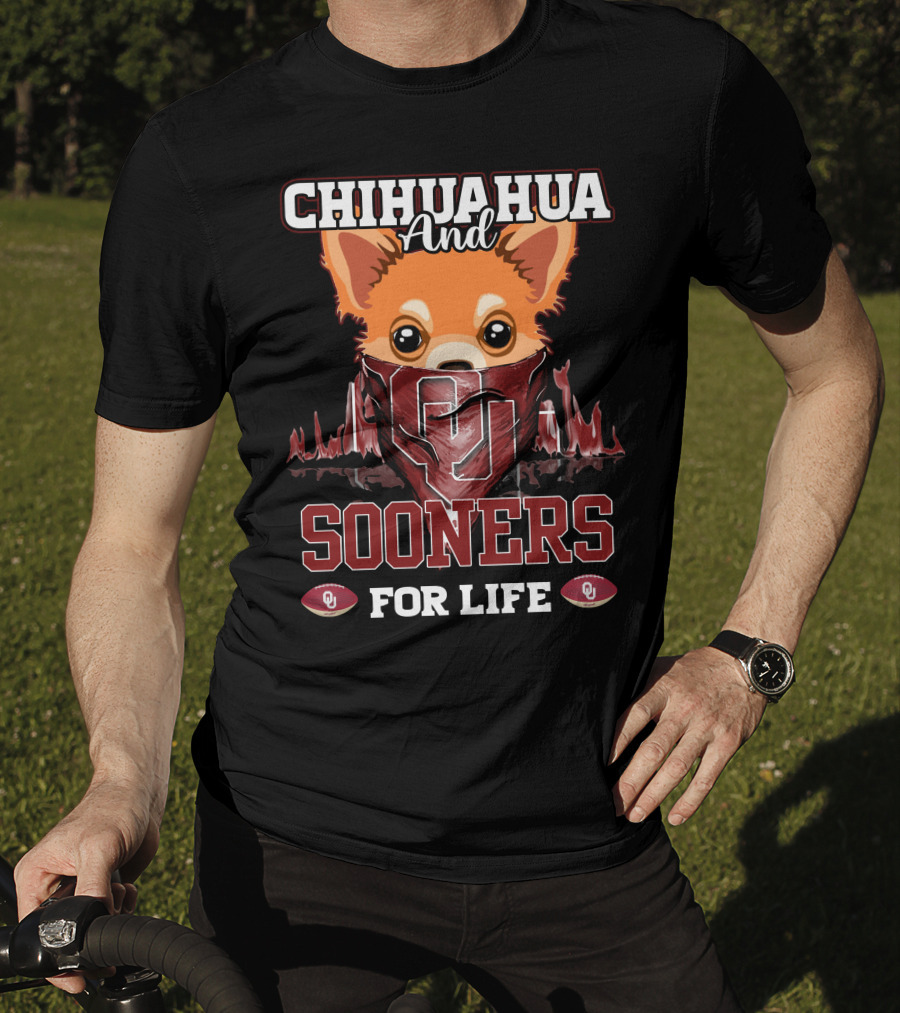 Chihuahua And Oklahoma Sooners For Life T-Shirt
