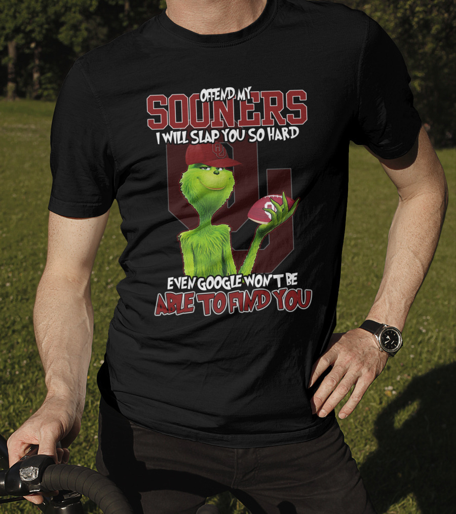 Offend My Sooners I Will Slap You So Hard Even Google Won't Be Able To Find You T-Shirt