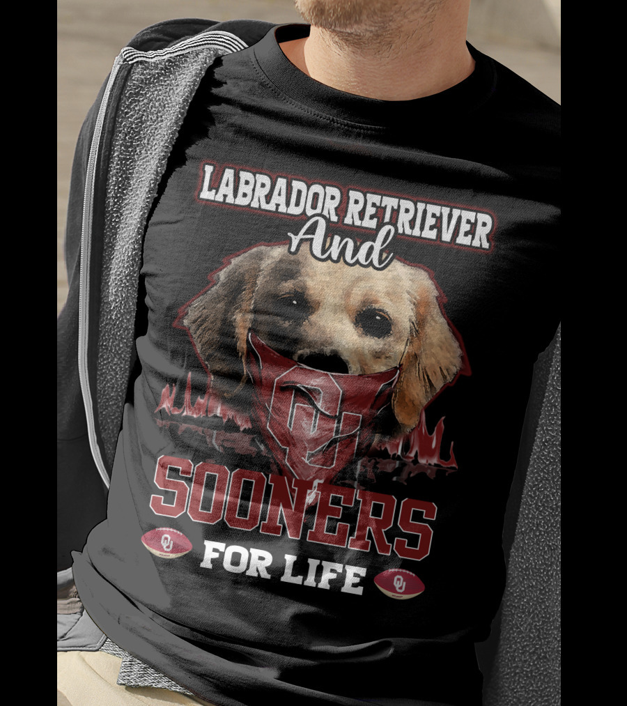 Labrador Retriever And Oklahoma Sooners For Life T-Shirt
