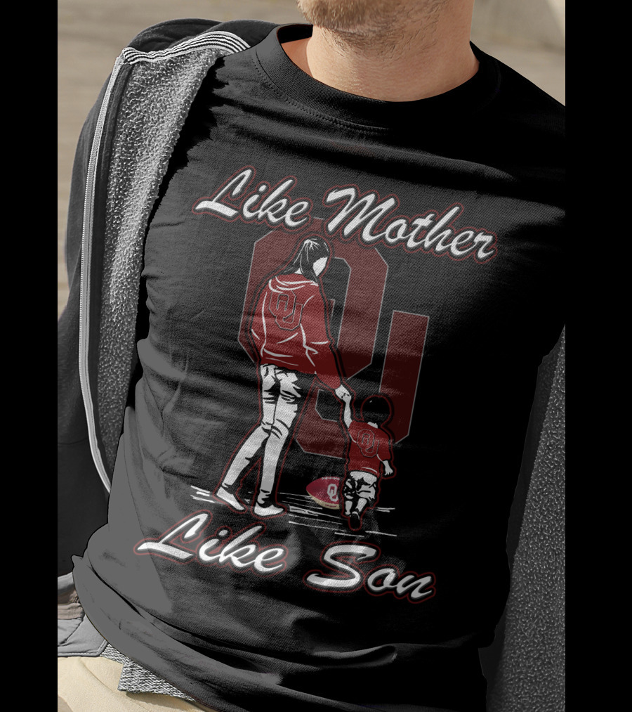 Like Mother Like Son Oklahoma Sooners T-Shirt