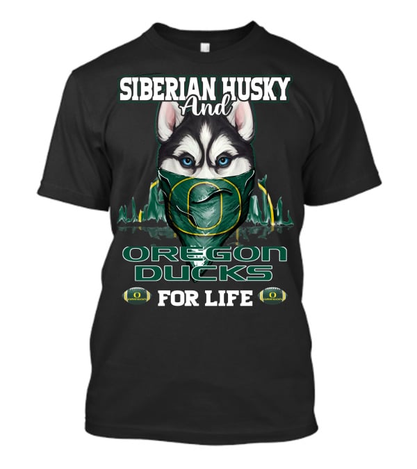 Siberian Husky And Oregon Ducks For Life T-Shirt