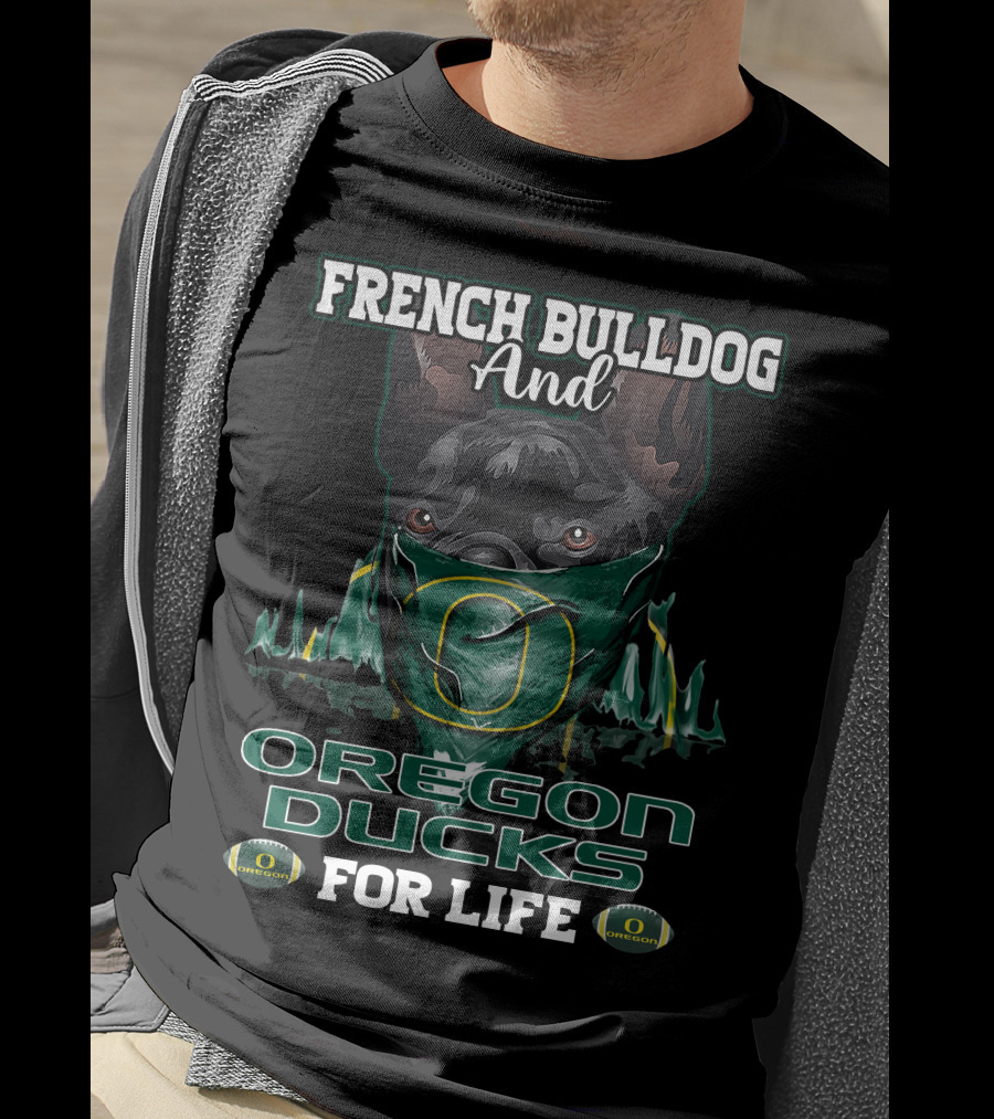 French Bulldog And Oregon Ducks For Life T-Shirt