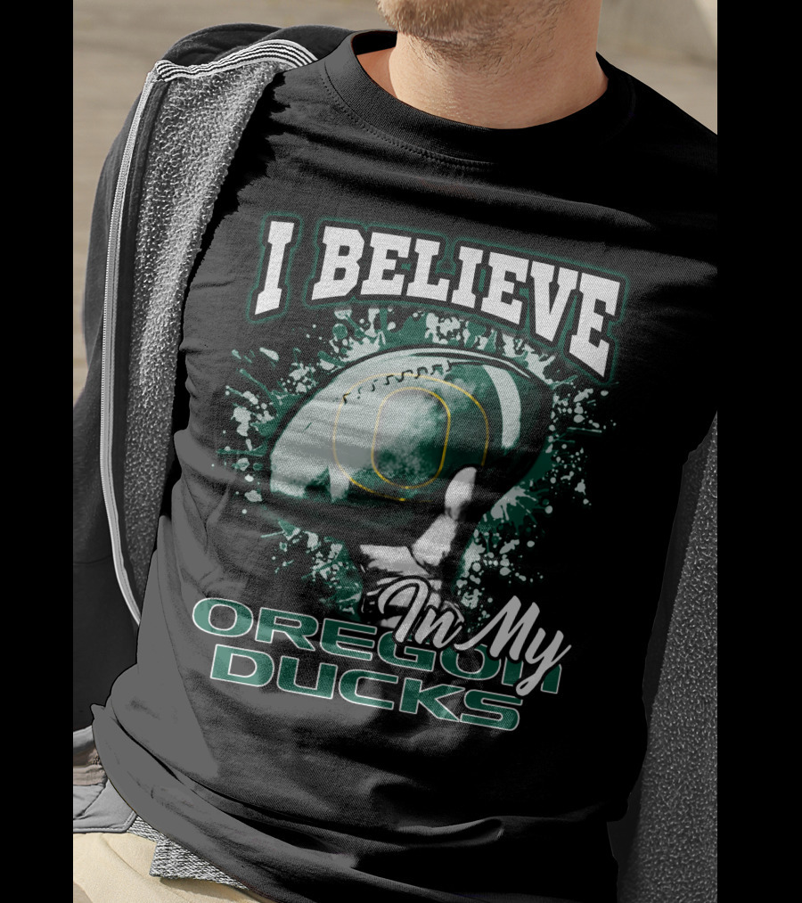 I Believe In My Oregon Ducks Football T-Shirt