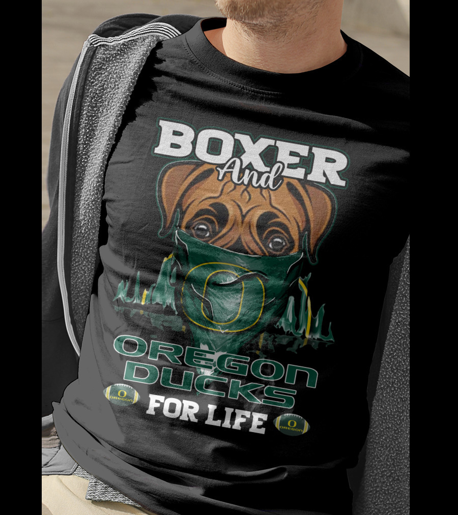 Boxer And Oregon Ducks For Life T-Shirt