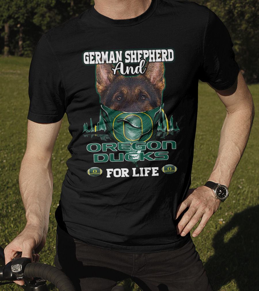 German Shepherd And Oregon Ducks For Life T-Shirt