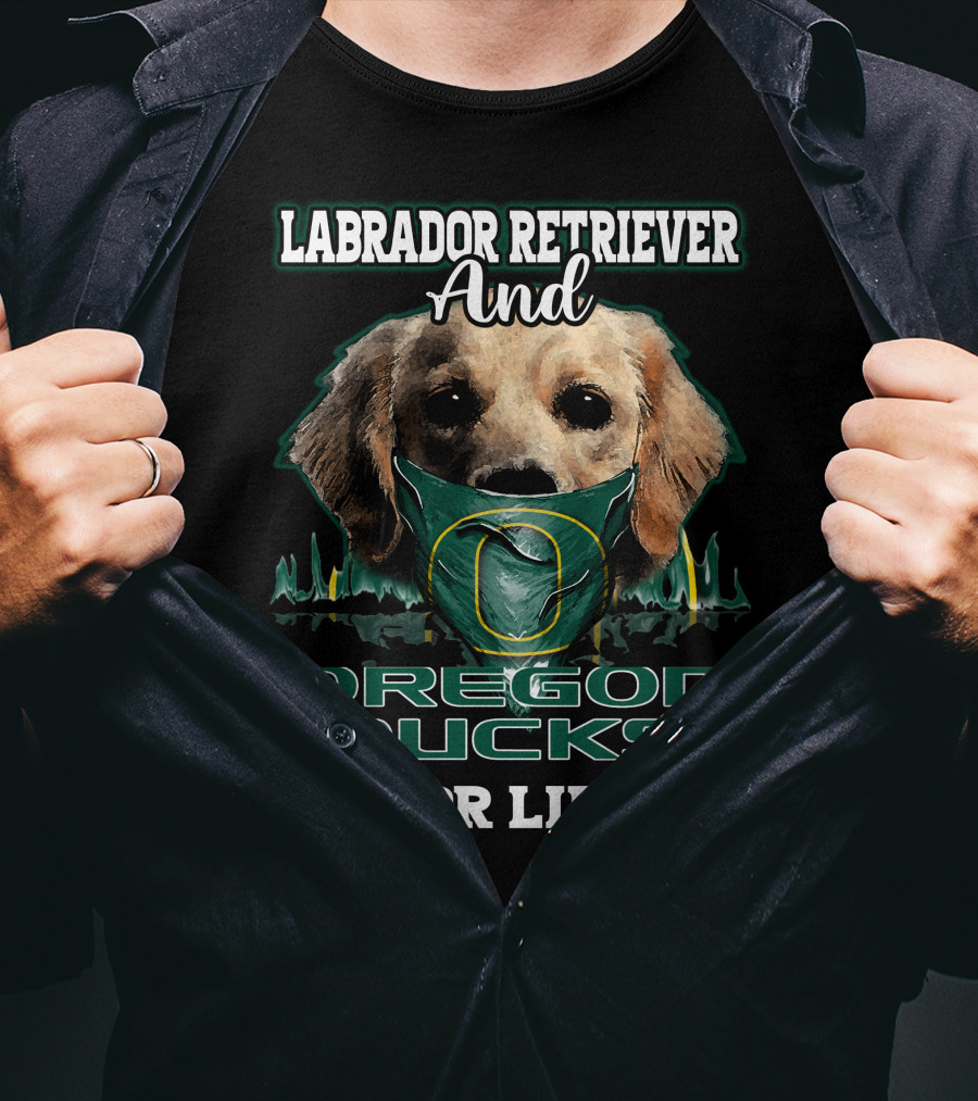 Labrador Retriever And Oregon Ducks For Life T-Shirt
