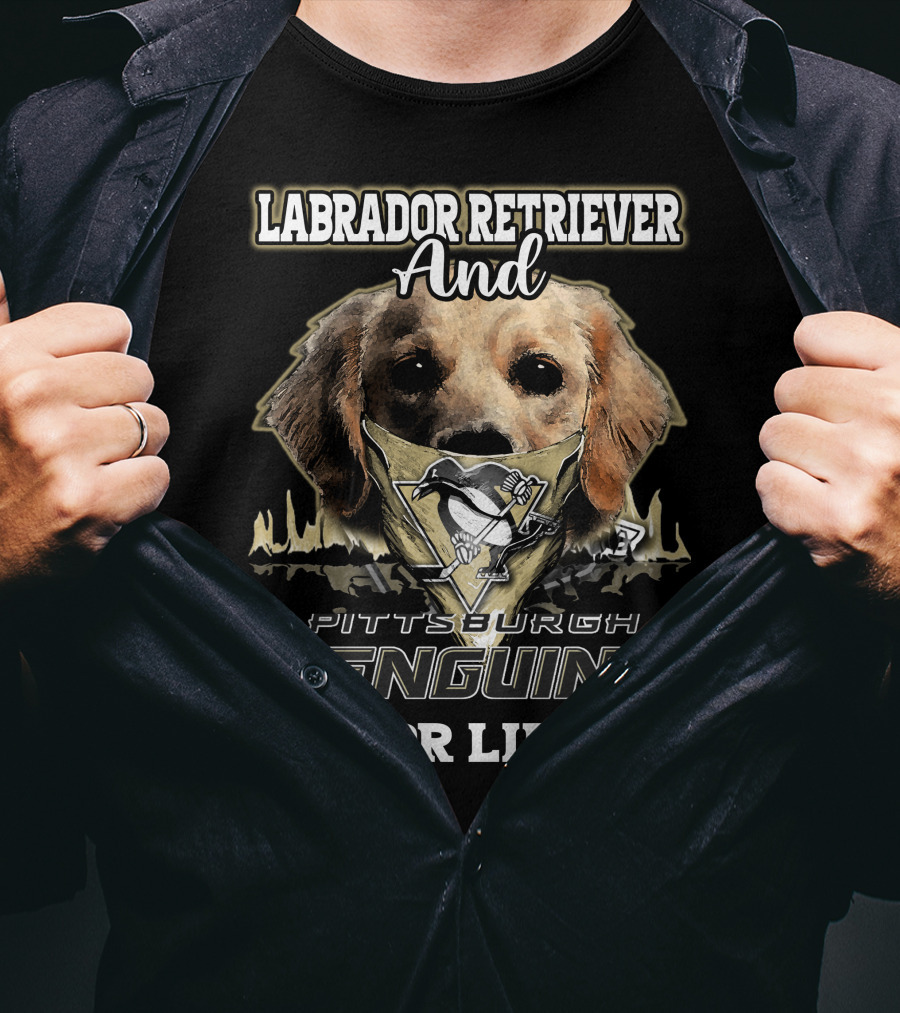 Labrador Retriever And Pittsburgh Penguins For Life T-Shirt