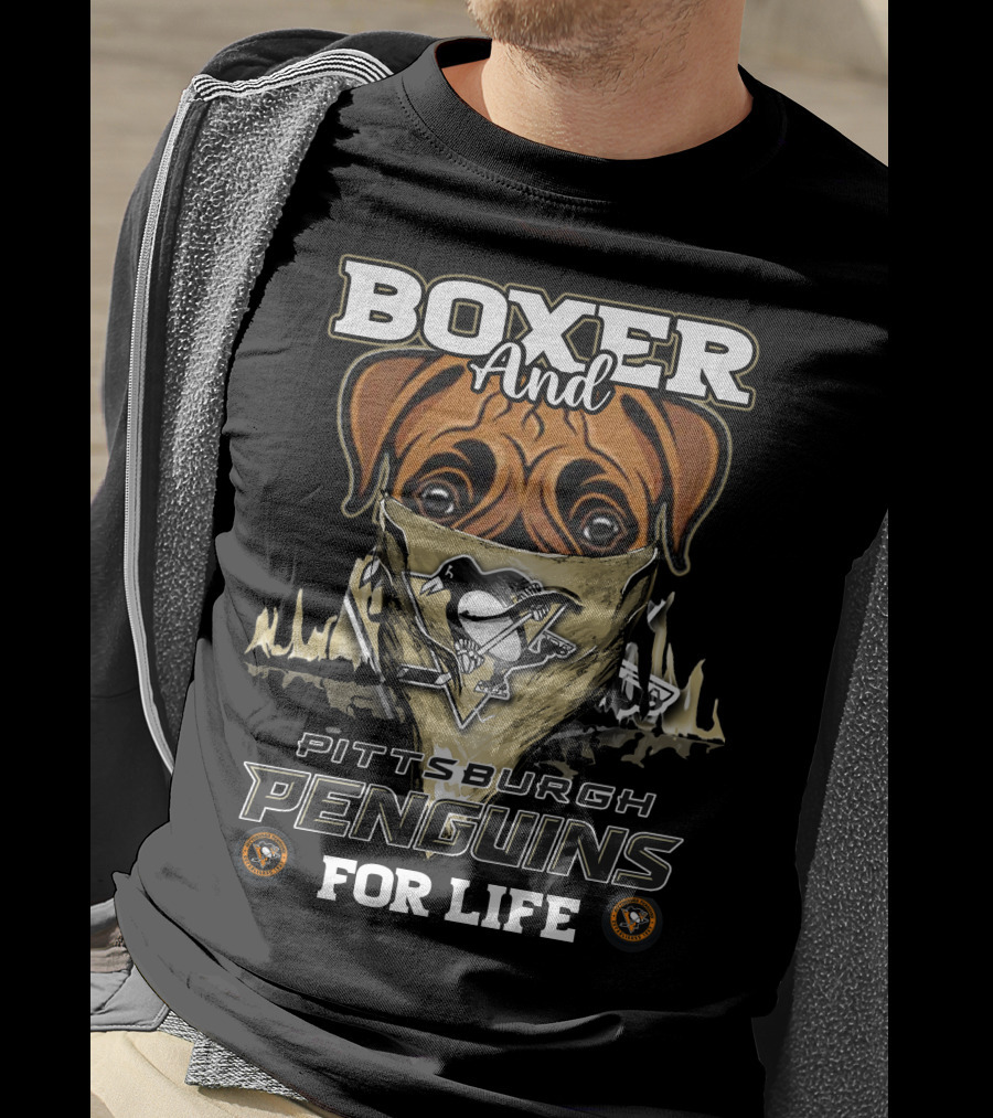 Boxer And Pittsburgh Penguins For Life T-Shirt