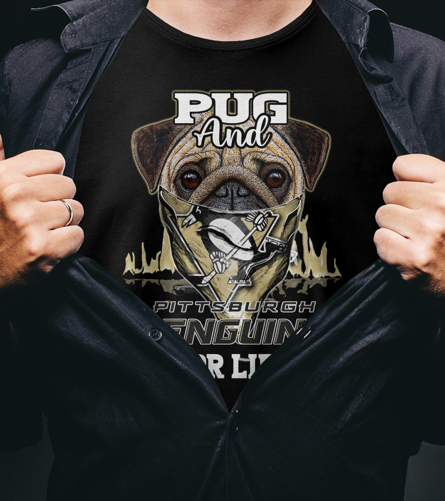 Pug And Pittsburgh Penguins For Life T-Shirt