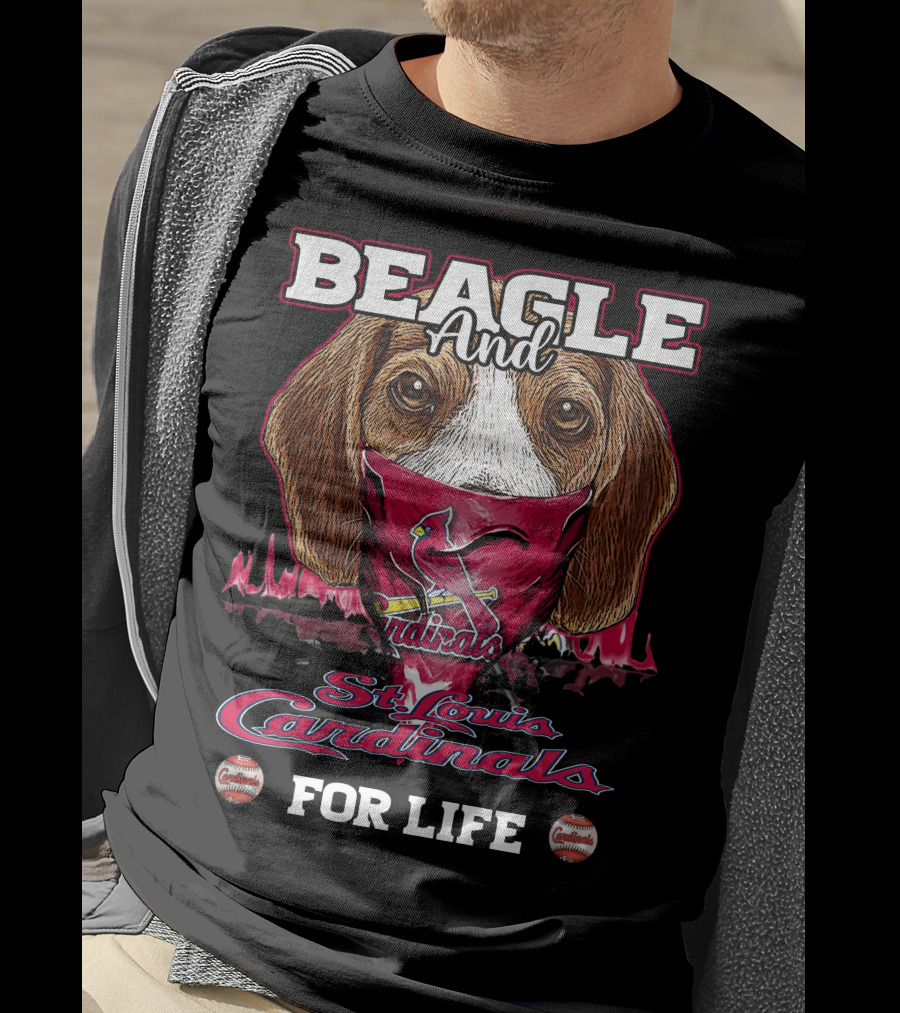 Beagle And St. Louis Cardinals For Life T-Shirt