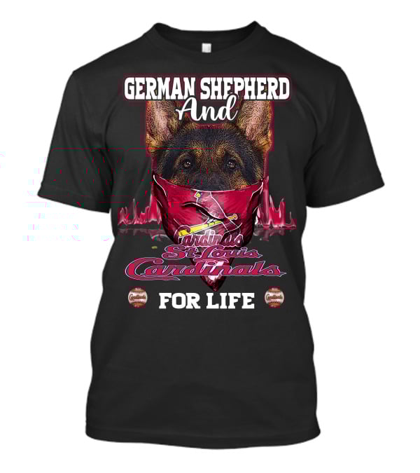 German Shepherd And St. Louis Cardinals For Life T-Shirt