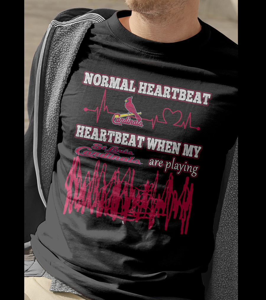 Normal Heartbeat St. Louis Cardinals Heartbeat When My St. Louis Cardinals Are Playing T-Shirt