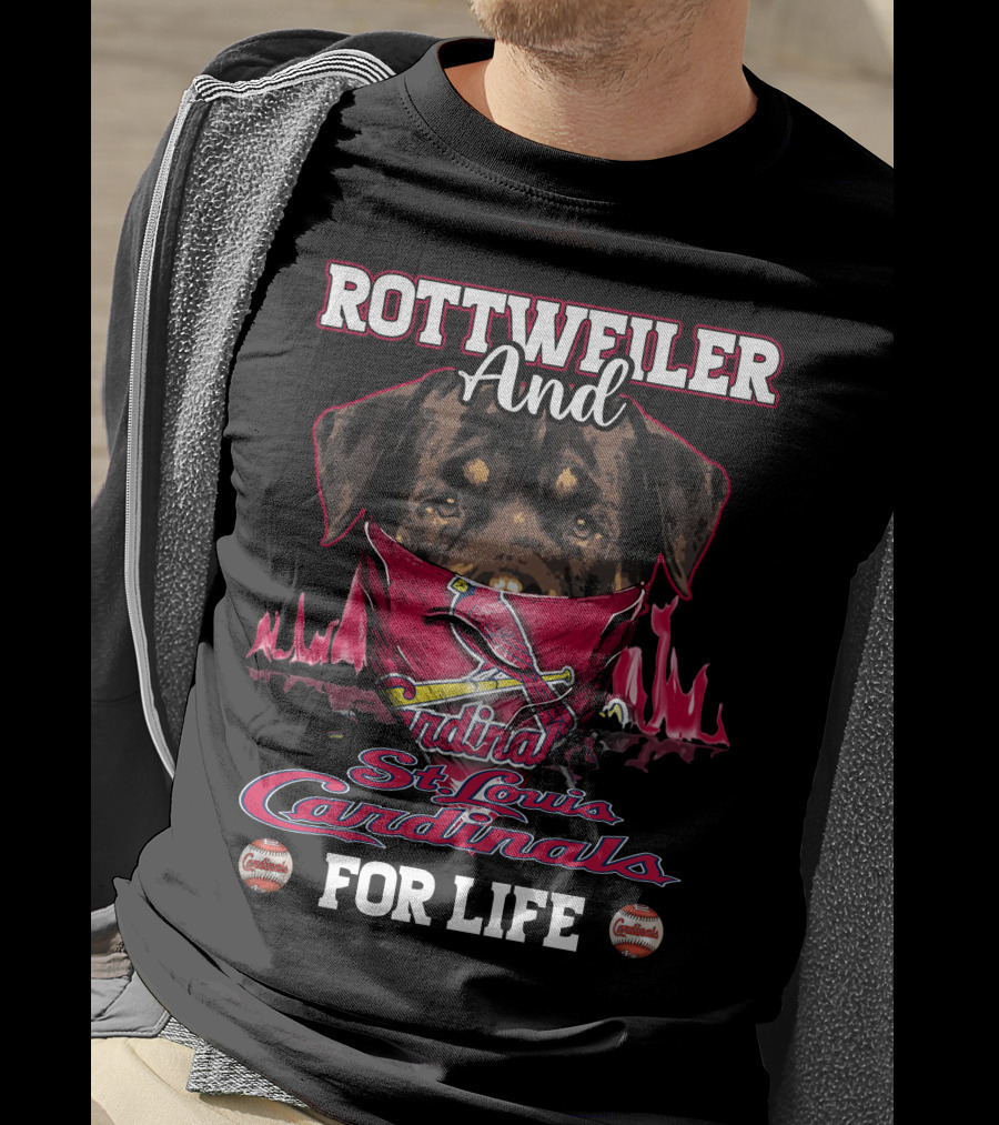 Rottweiler And St. Louis Cardinals For Life T-Shirt