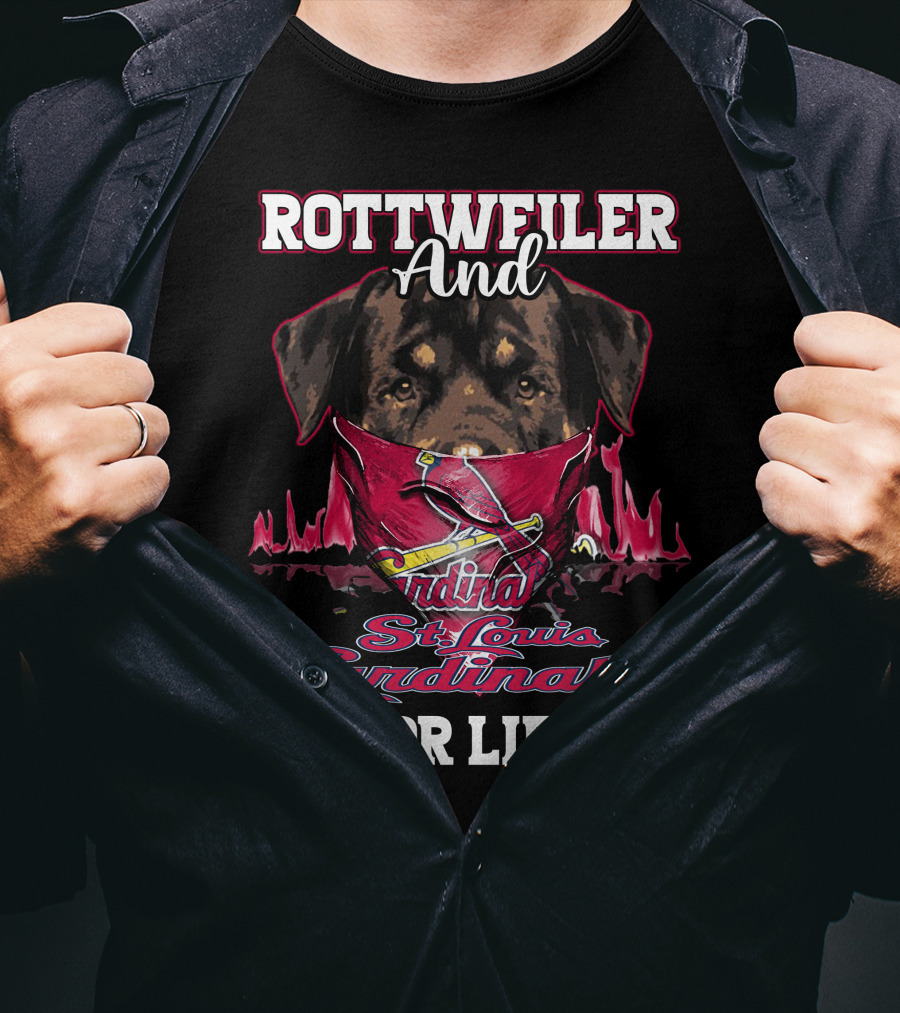 Rottweiler And St. Louis Cardinals For Life T-Shirt