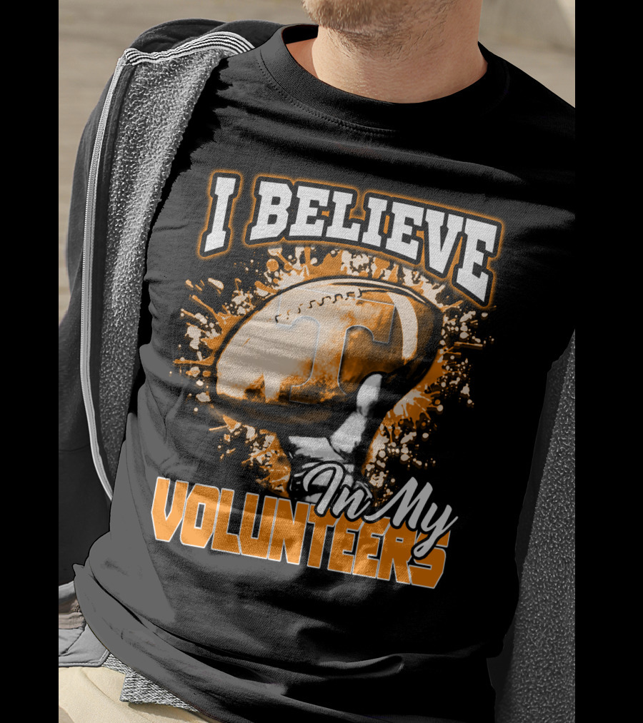 I Believe In My Tennessee Volunteers Football T-Shirt