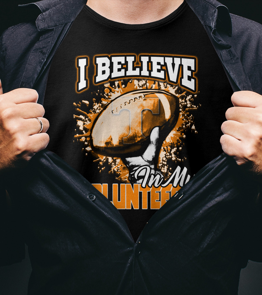 I Believe In My Tennessee Volunteers Football T-Shirt