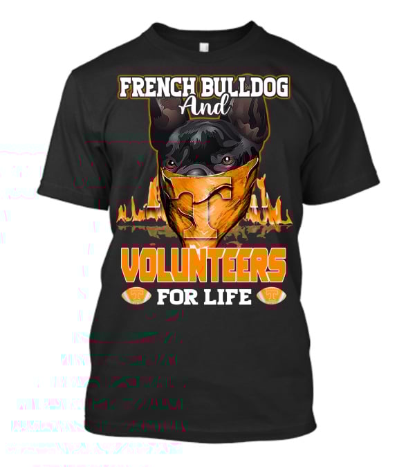 French Bulldog And Volunteers For Life Tennessee T-Shirt
