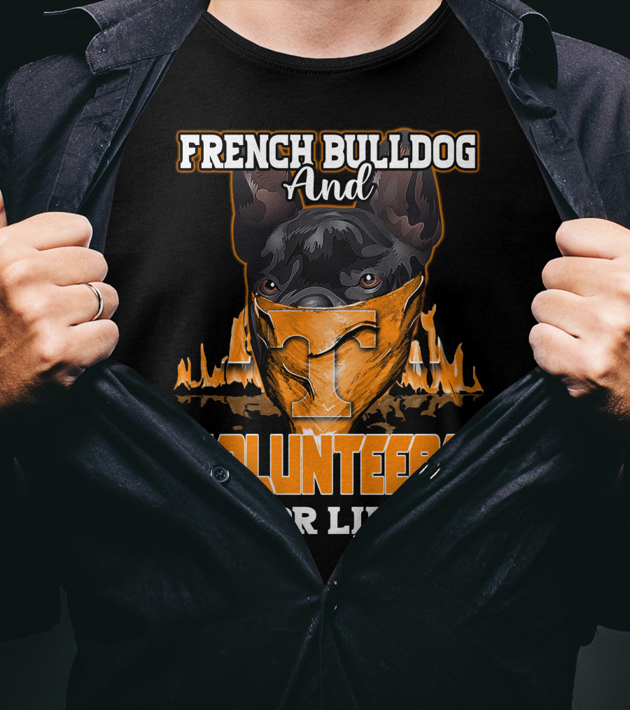 French Bulldog And Volunteers For Life Tennessee T-Shirt
