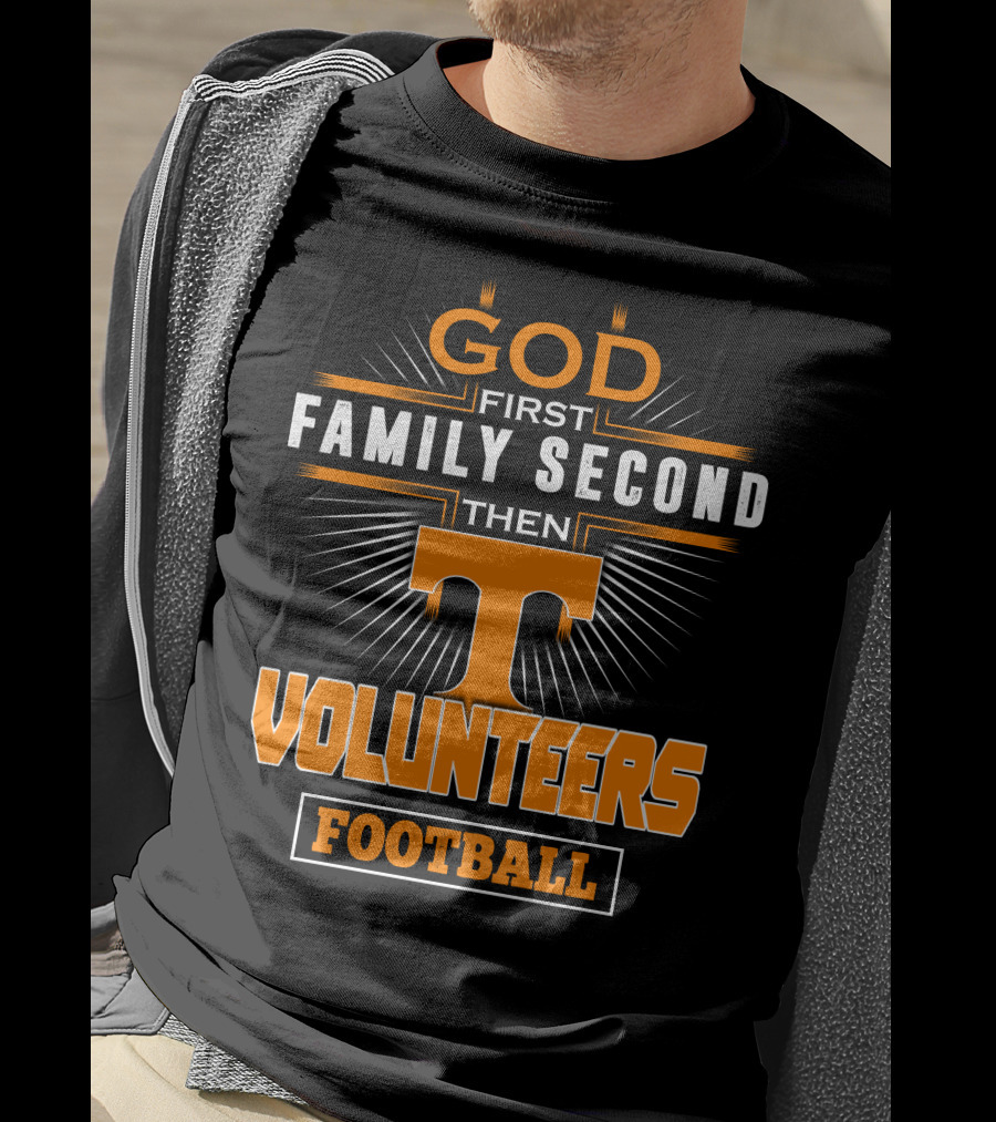 God First Family Second Then Volunteers Football Tennessee T-Shirt