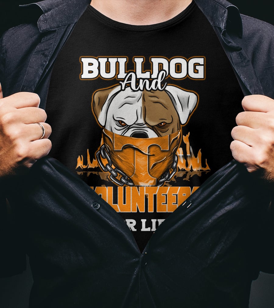 Bulldog And Volunteers For Life Tennessee T-Shirt