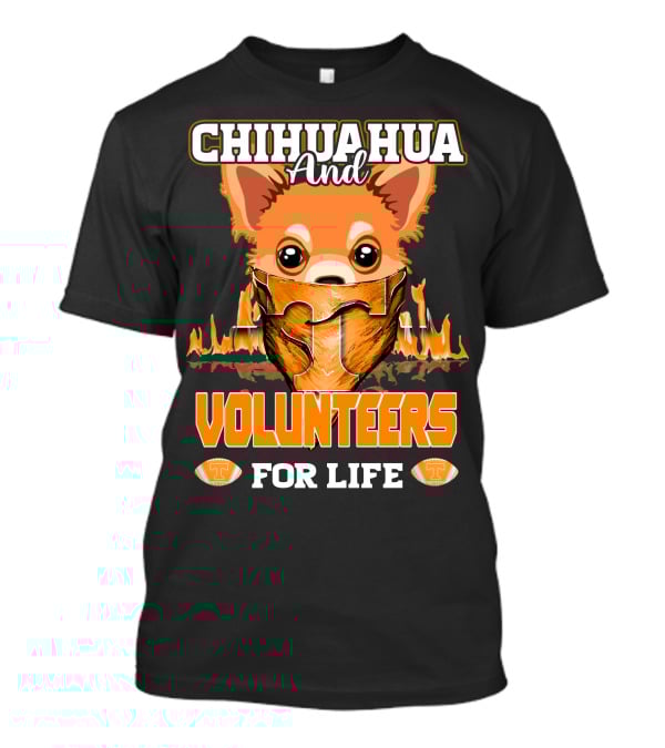 Chihuahua And Volunteers For Life Tennessee T-Shirt