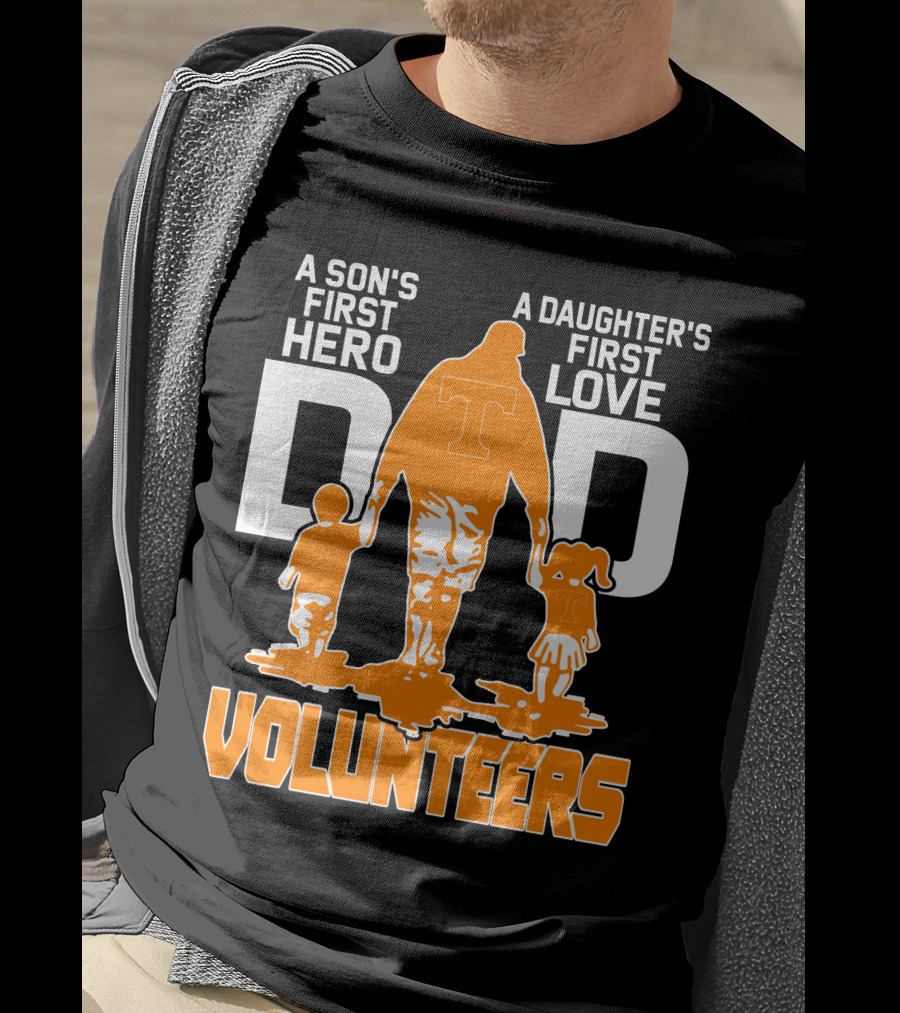 A Son's First Hero A Daughter's First Love Dad Volunteers T-Shirt