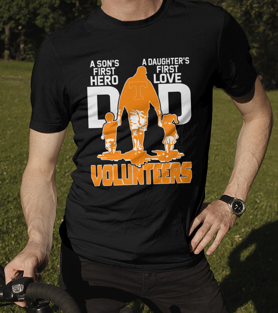 A Son's First Hero A Daughter's First Love Dad Volunteers T-Shirt