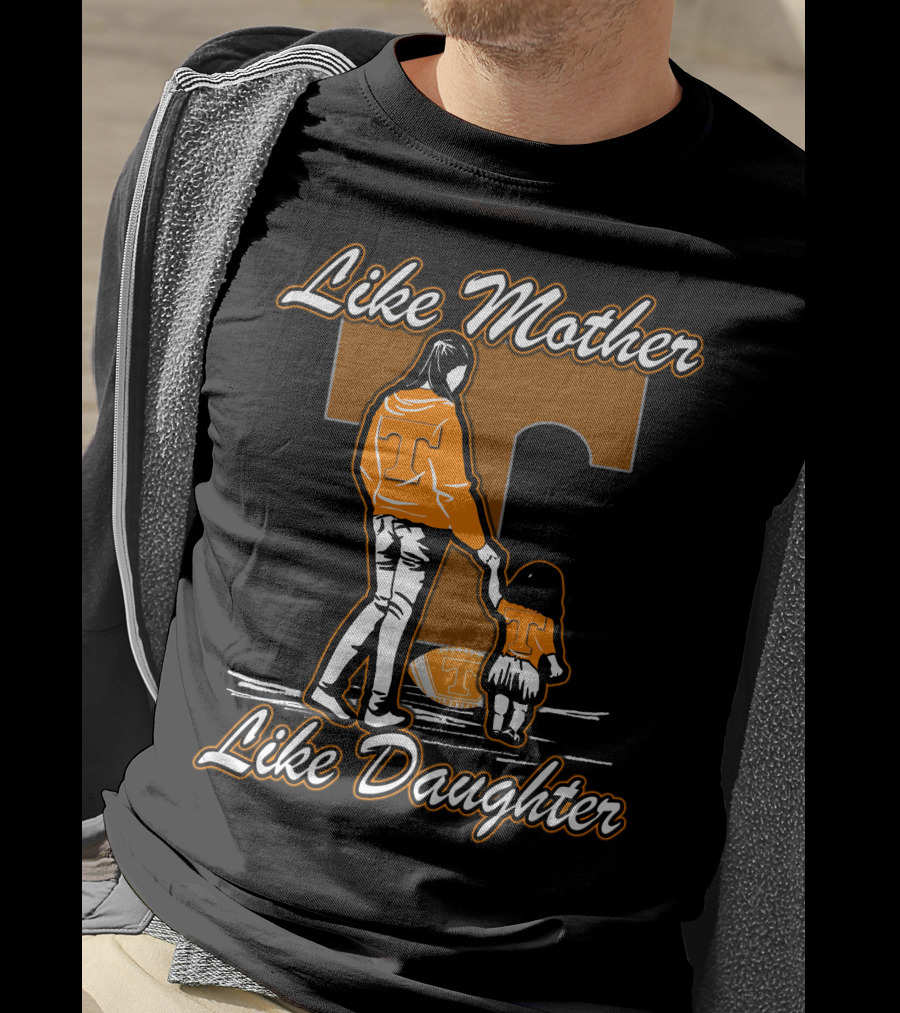 Like Mother Like Daughter Tennessee Volunteers T-Shirt