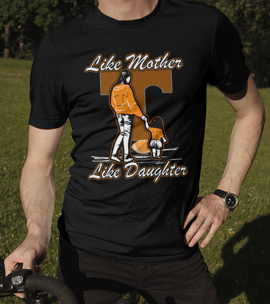 Like Mother Like Daughter Tennessee Volunteers T-Shirt