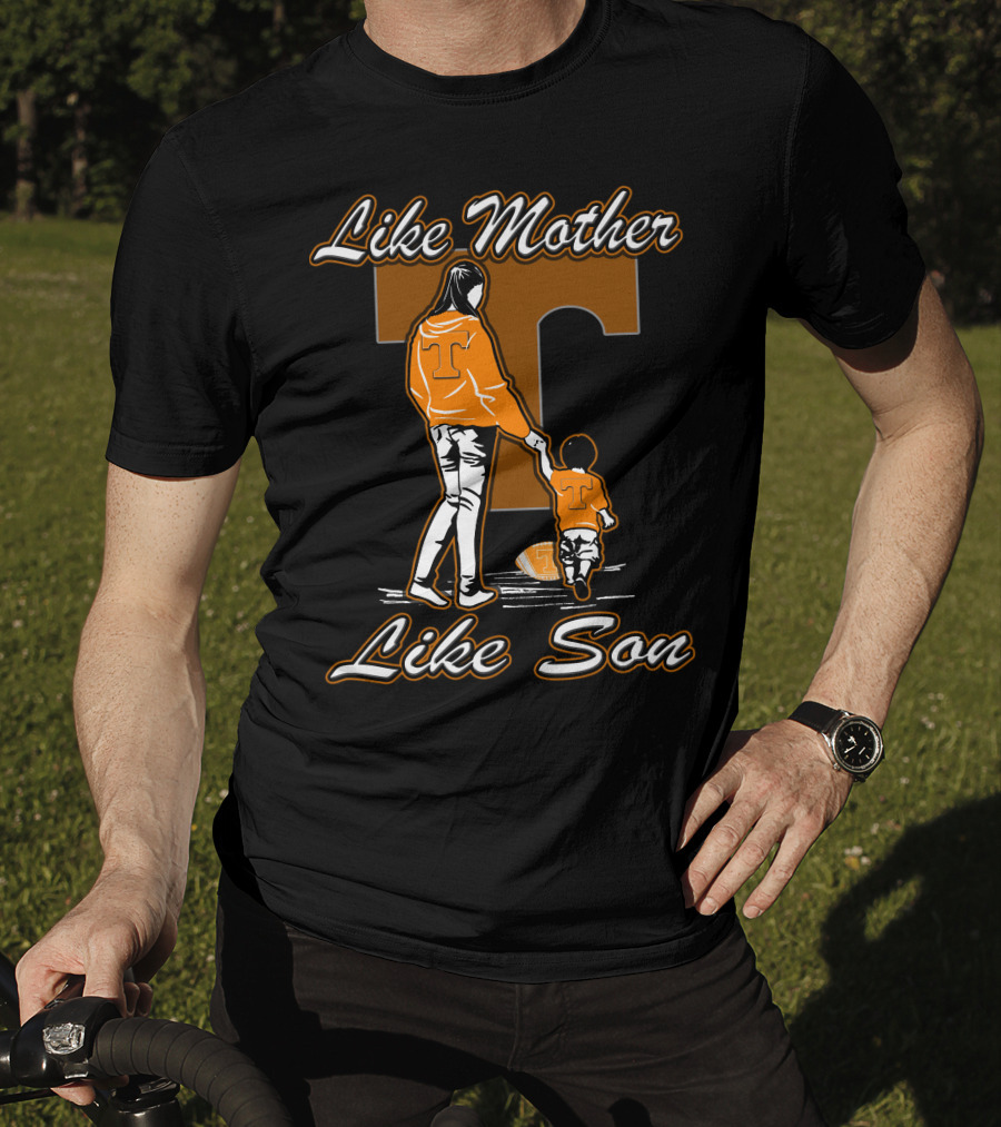 Like Mother Like Son Tennessee Volunteers T-Shirt