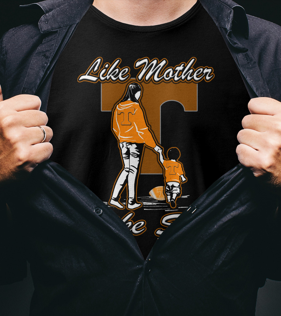 Like Mother Like Son Tennessee Volunteers T-Shirt