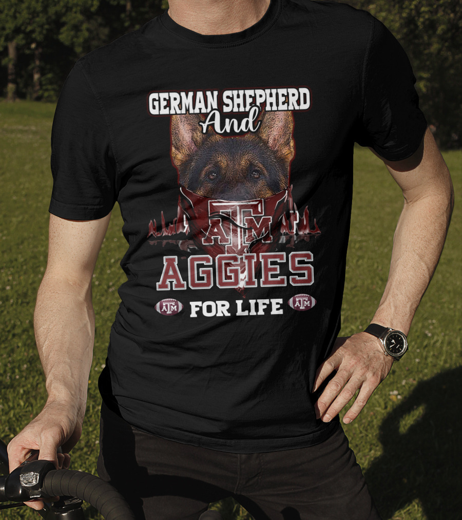 German Shepherd And Texas A&M Aggies For Life T-Shirt