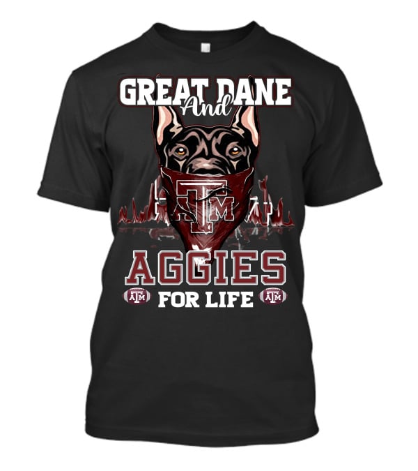 Great Dane And Texas A&M Aggies For Life T-Shirt