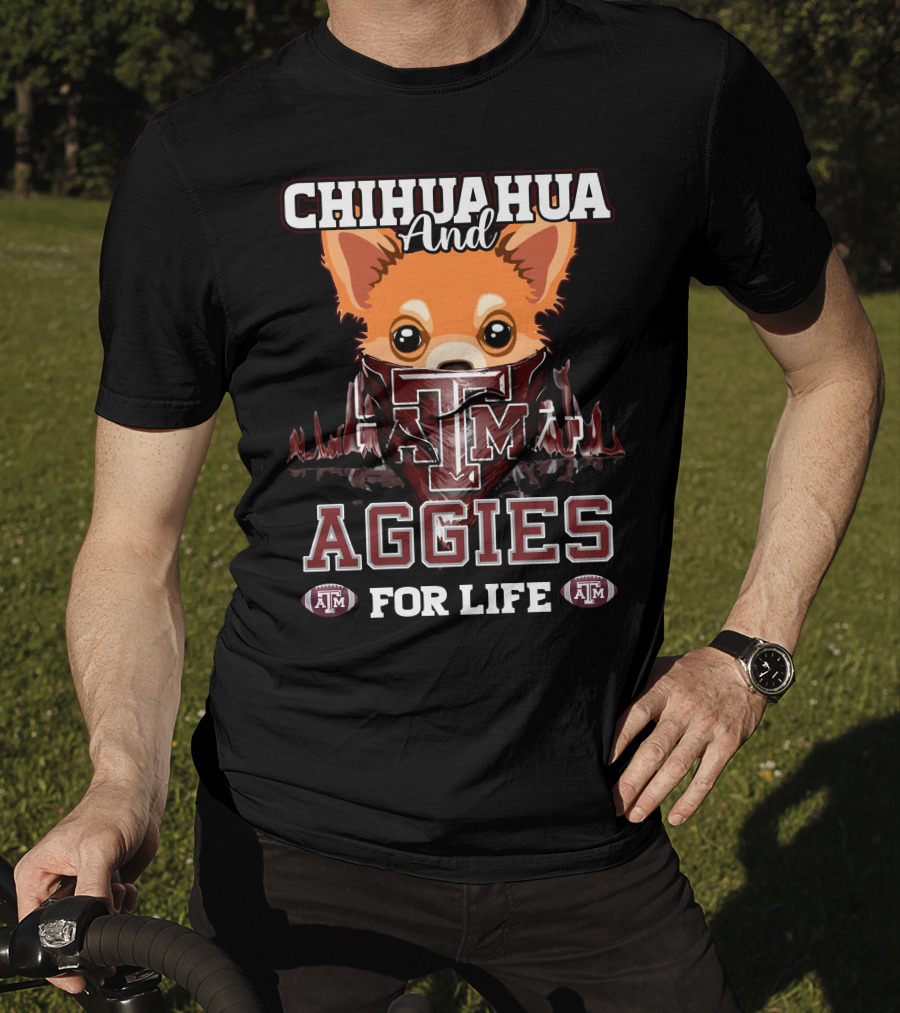 Chihuahua And Texas A&M Aggies For Life T-Shirt