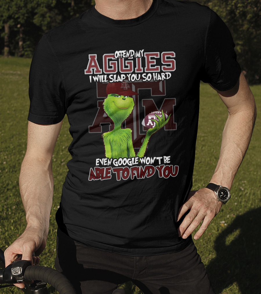 Offend My Aggies I Will Slap You So Hard Even Google Won’t Be Able To Find You Texas A&M Grinch Football T-Shirt