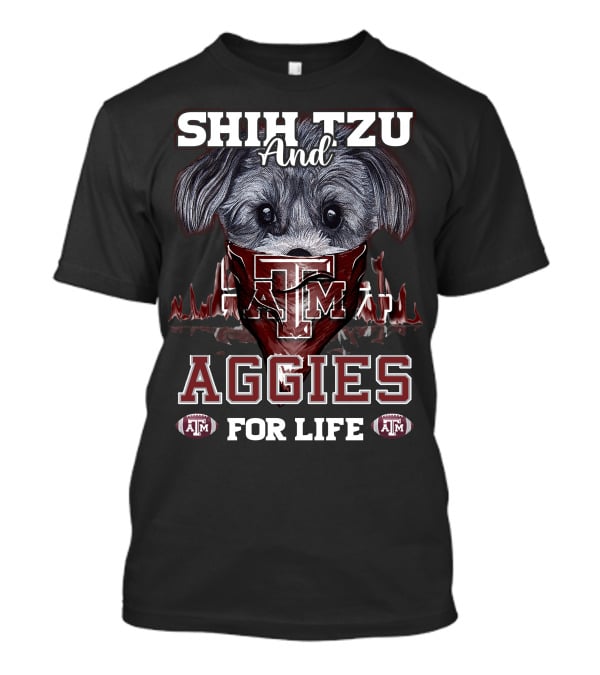 Shih Tzu And Texas A&M Aggies For Life T-Shirt