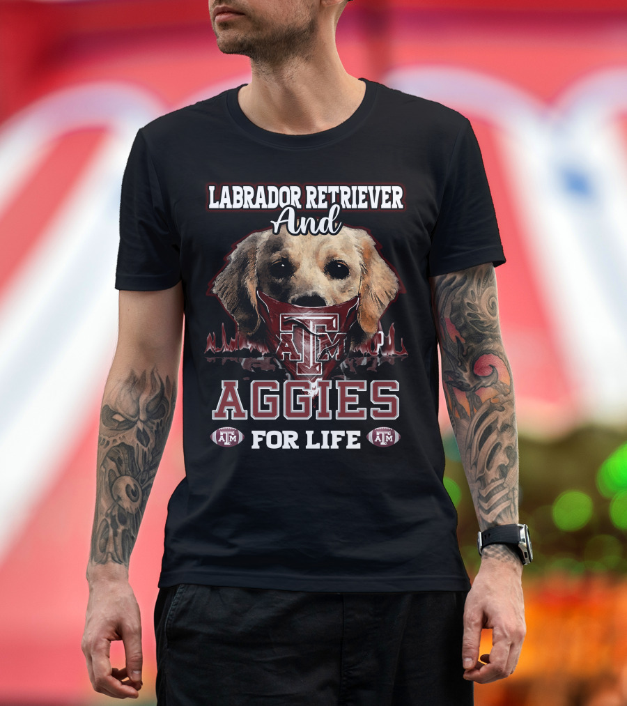 Labrador Retriever and Texas A&M Aggies for Life T-Shirt
