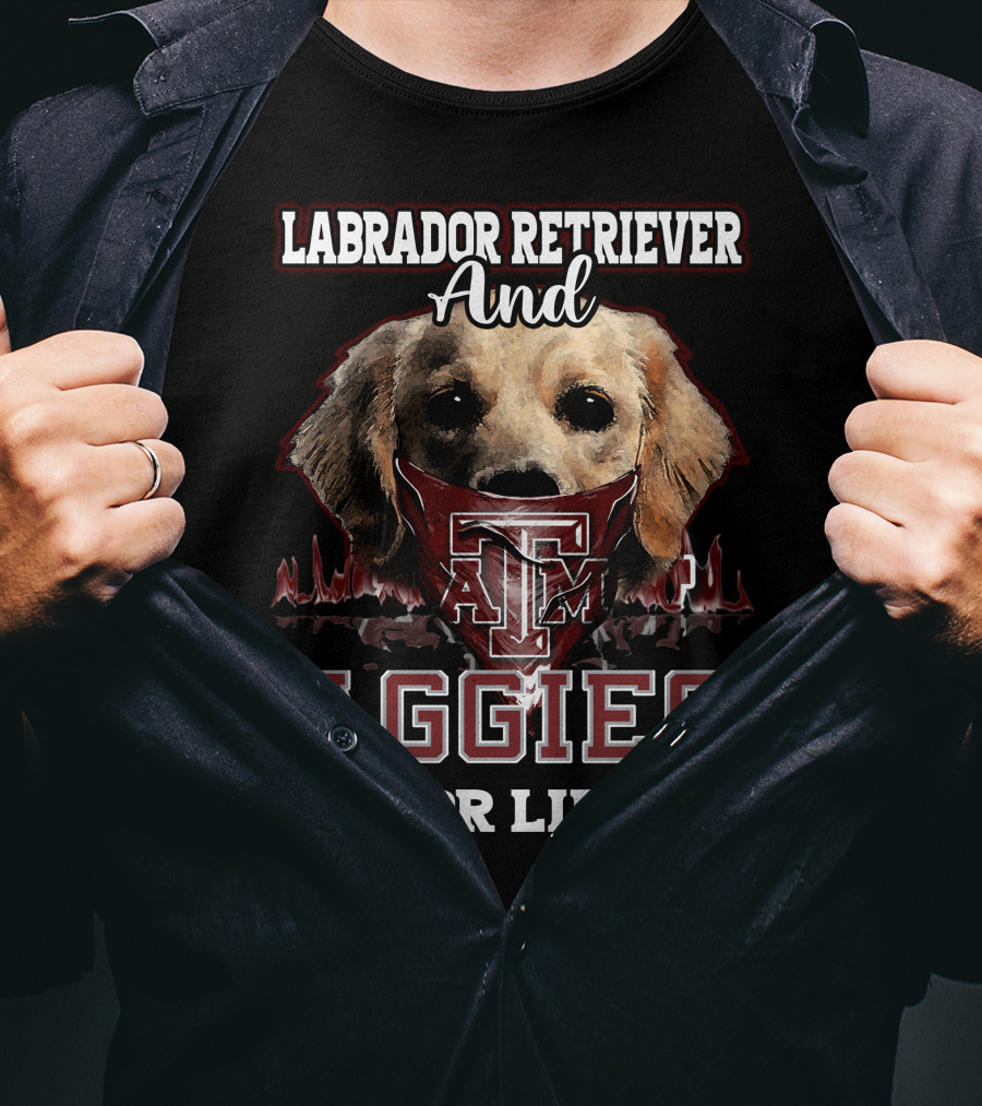 Labrador Retriever And Texas A&M Aggies For Life T-Shirt