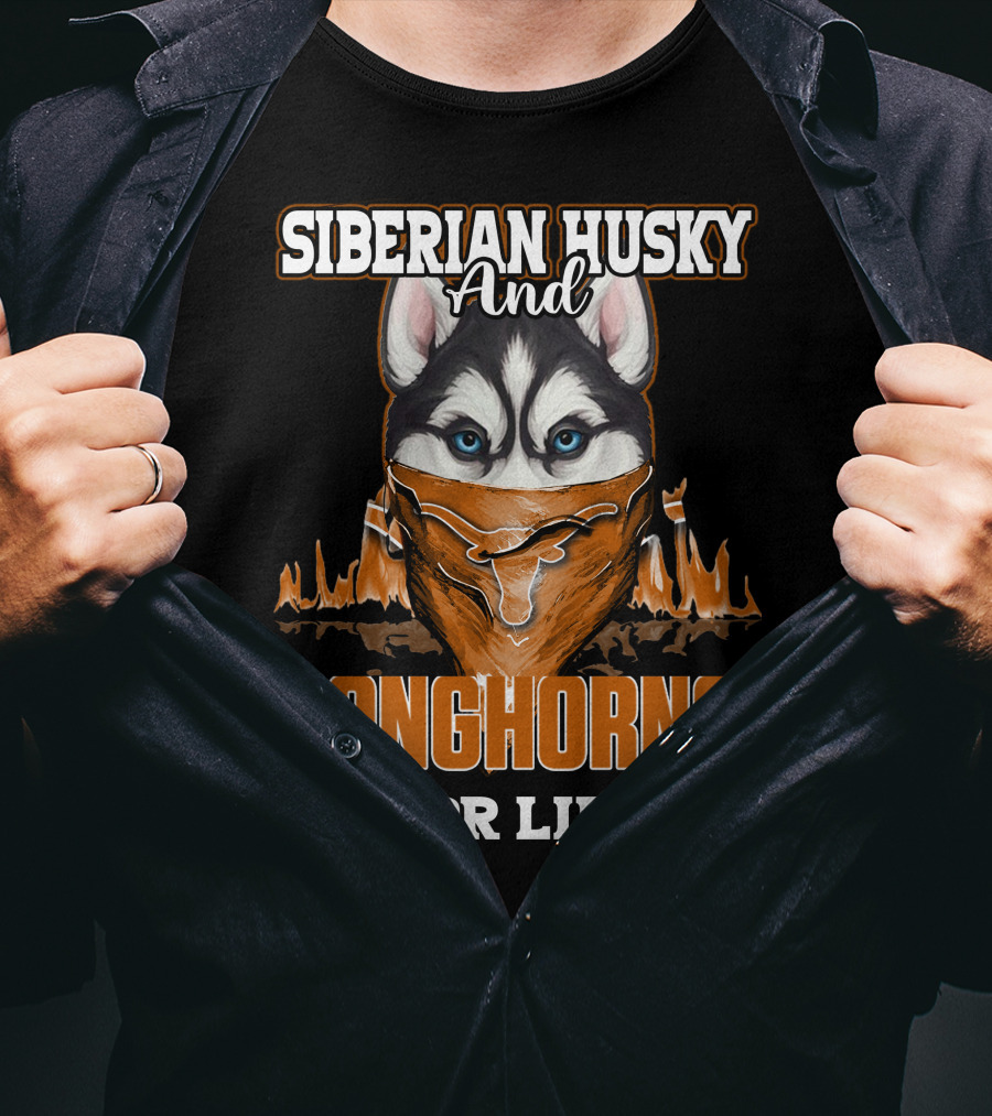 Siberian Husky And Longhorns For Life T-Shirt