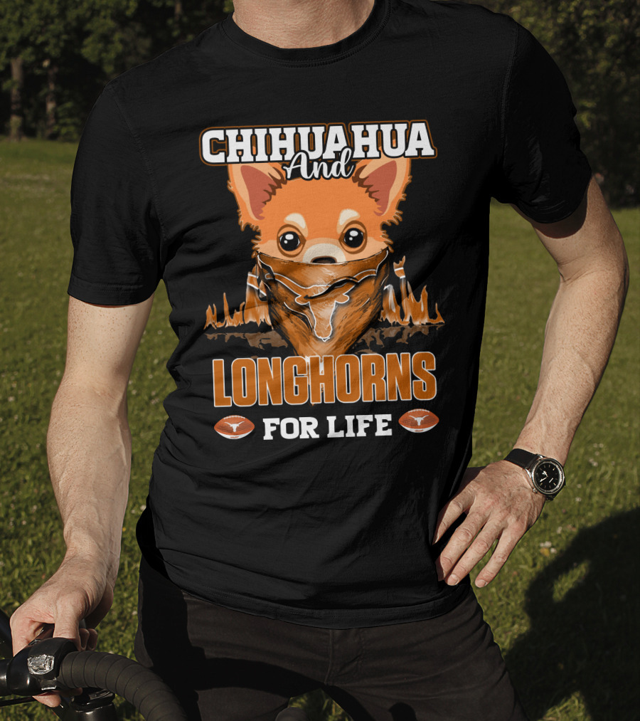 Chihuahua And Longhorns For Life Texas T-Shirt