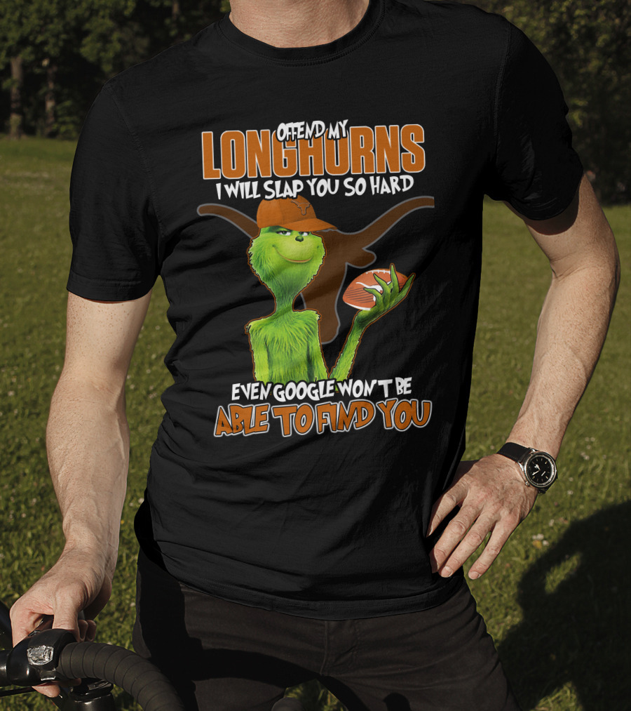 Offend My Longhorns Grinch Football Google Won't Find You T-Shirt