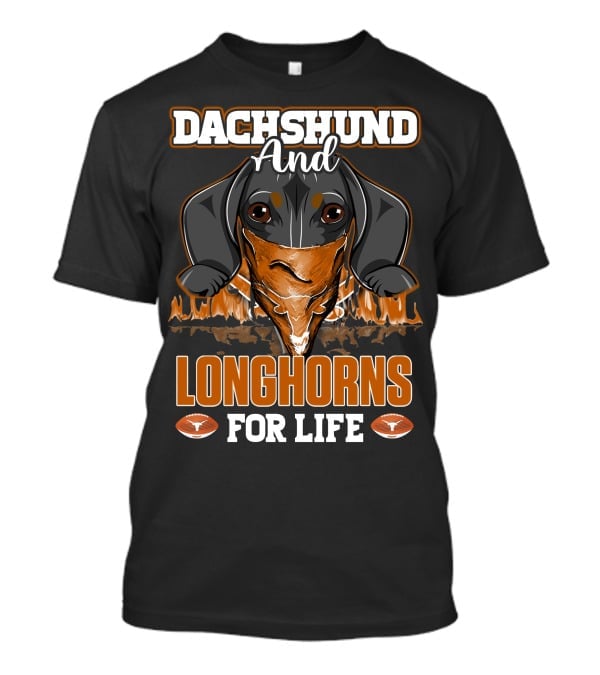 Dachshund And Longhorns For Life T-Shirt