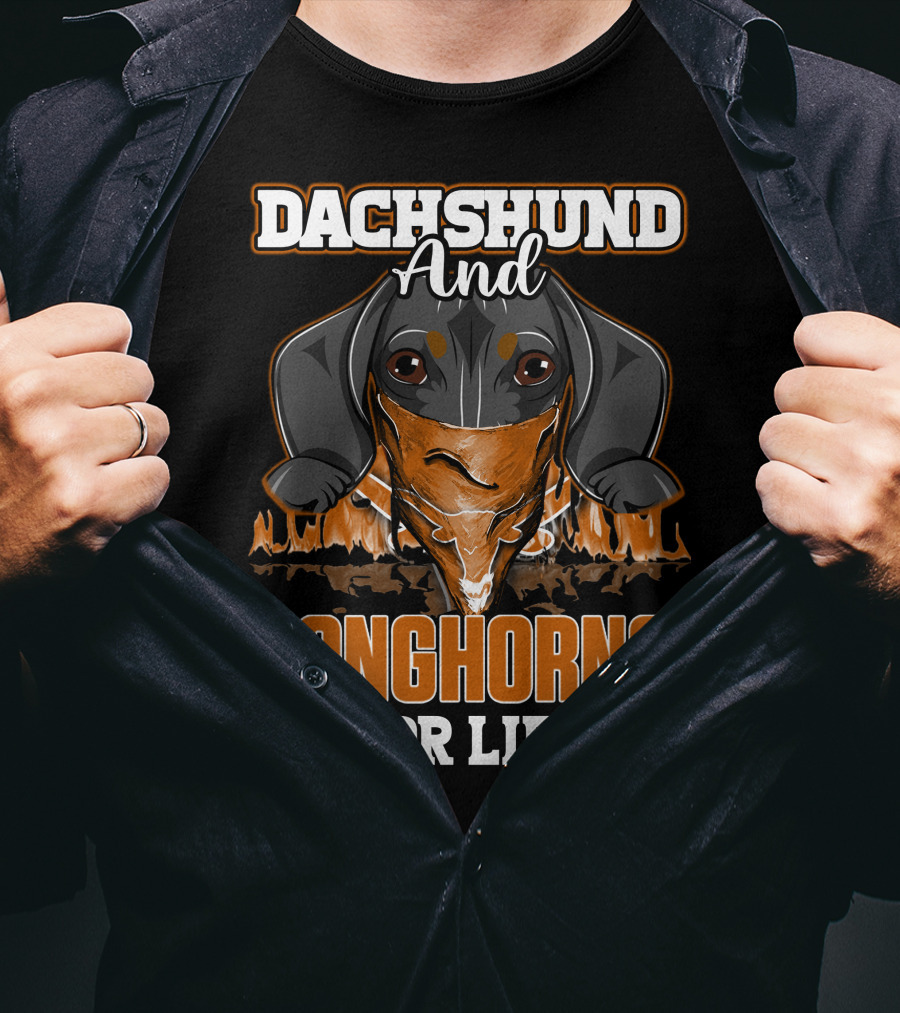 Dachshund And Longhorns For Life T-Shirt