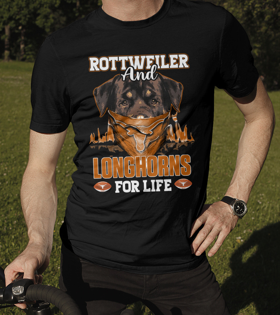 Rottweiler And Longhorns For Life T-Shirt