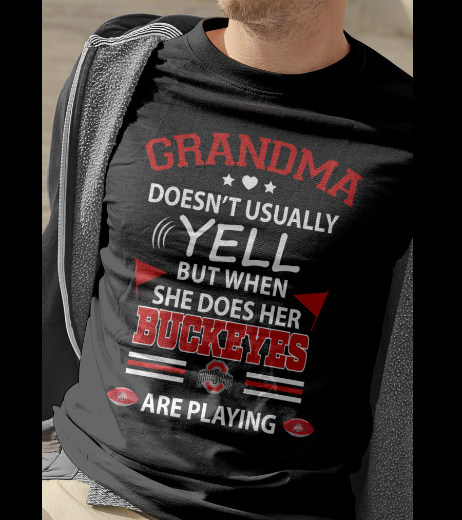 Grandma Doesn't Usually Yell But When She Does Her Buckeyes Are Playing Ohio State T-Shirt