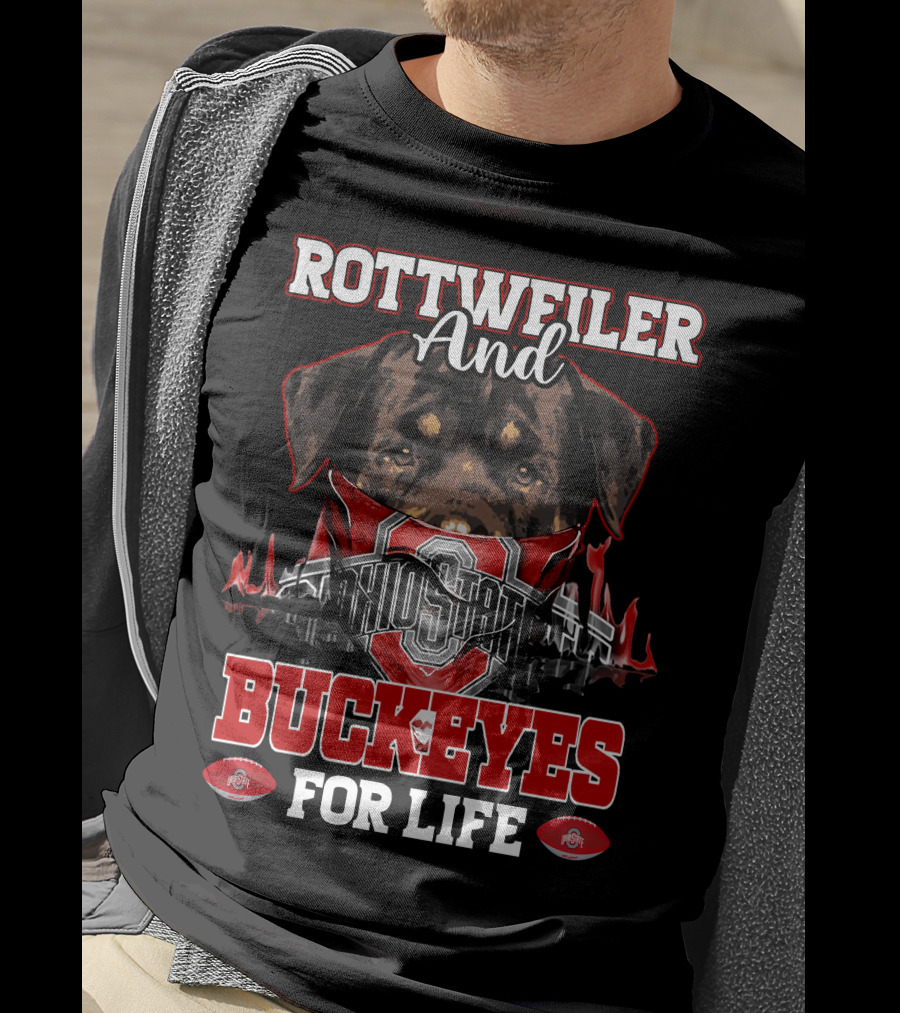 Rottweiler And Ohio State Buckeyes For Life T-Shirt