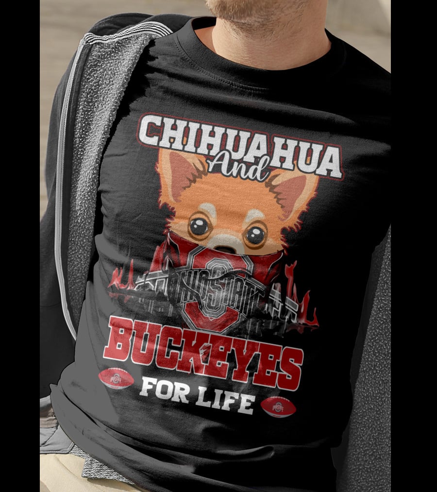 Chihuahua And Buckeyes Ohio State For Life T-Shirt