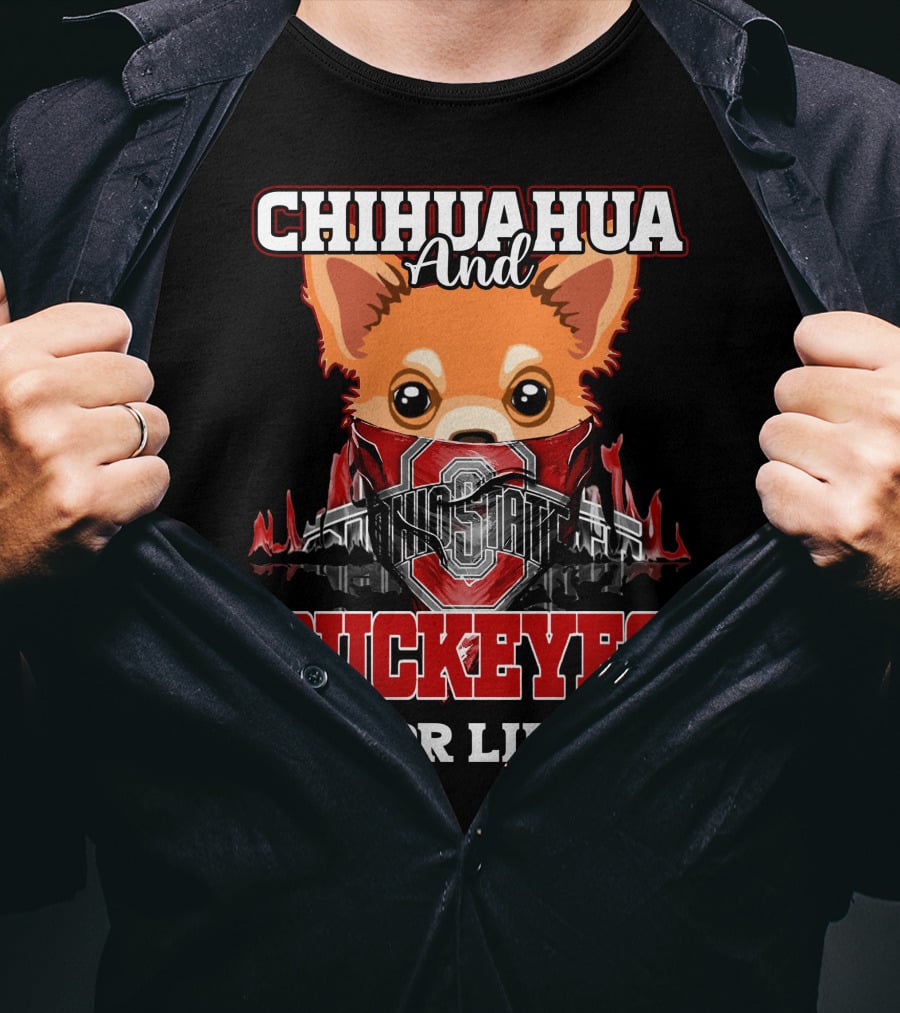 Chihuahua And Buckeyes Ohio State For Life T-Shirt