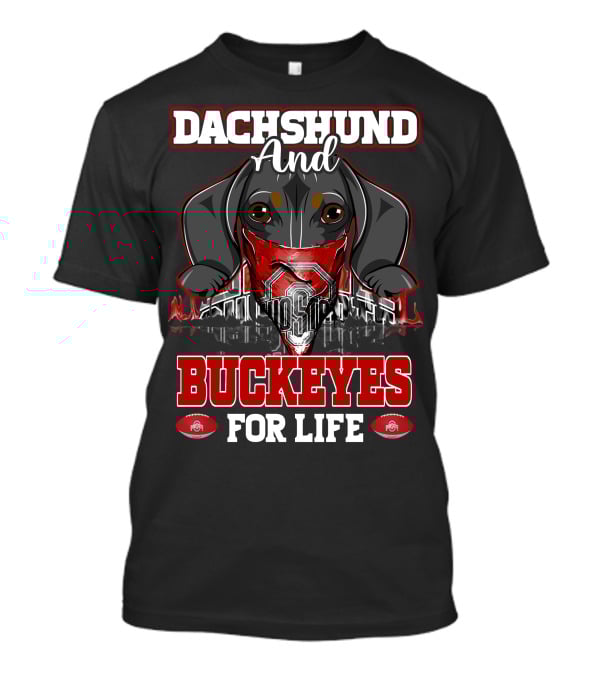 Dachshund And Buckeyes For Life Ohio State T-Shirt